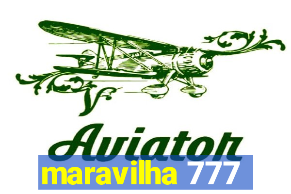 maravilha 777